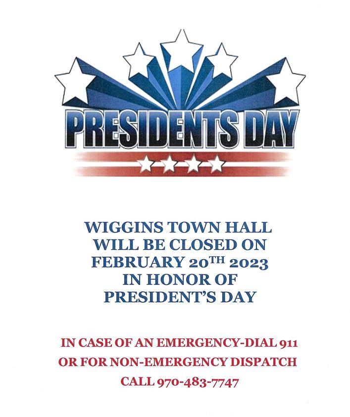 OFFICE CLOSED PRESIDENTS DAY 2023 Town of Wiggins